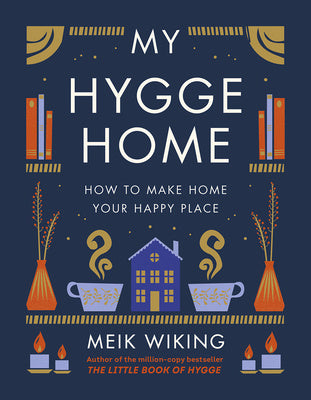 My Hygge Home: How to Make Home Your Happy Place Hot on Sale