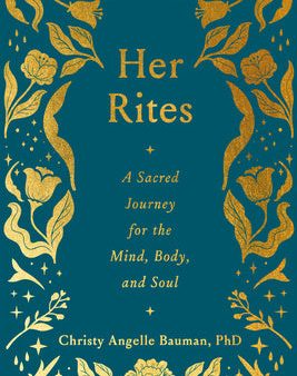 Her Rites: A Sacred Journey for the Mind, Body, and Soul Sale