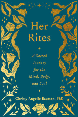 Her Rites: A Sacred Journey for the Mind, Body, and Soul Sale