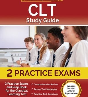 CLT Study Guide: 2 Practice Exams and Prep Book for the Classical Learning Test [Includes Detailed Answer Explanations] Discount