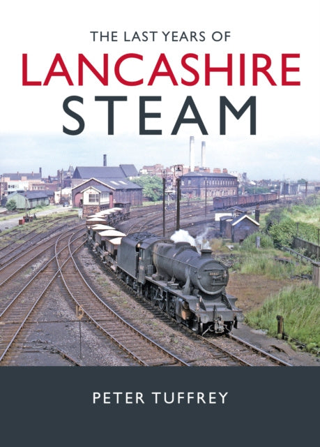 Last Years of Lancashire Steam, The Online Hot Sale