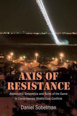 Axis of Resistance: Asymmetric Deterrence and Rules of the Game in Contemporary Middle East Conflicts Online now