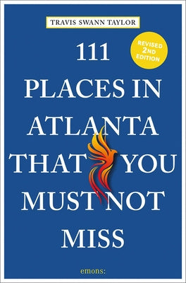 111 Places in Atlanta That You Must Not Miss Online Hot Sale