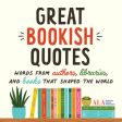 Great Bookish Quotes: Words from Authors, Libraries, and Books That Shaped the World Discount