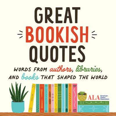 Great Bookish Quotes: Words from Authors, Libraries, and Books That Shaped the World Discount