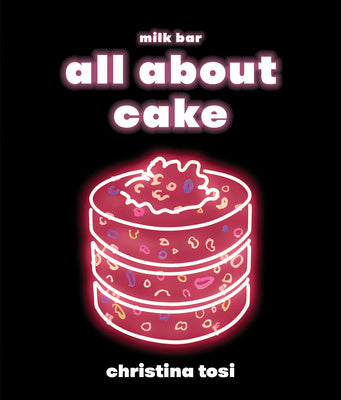 All about Cake: A Milk Bar Cookbook Online now