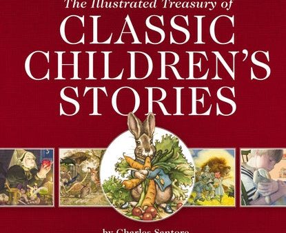 Illustrated Treasury of Classic Children s Stories: Featuring 14 Classic Children s Books Illustrated by Charles Santore, Acclaimed Illustrator (a, The Cheap