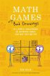 Math Games with Bad Drawings: 75 1 4 Simple, Challenging, Go-Anywhere Games--And Why They Matter For Discount