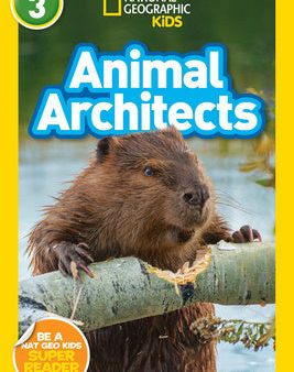 Animal Architects (National Geographic Kids Readers, Level 3) Cheap