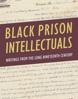 Black Prison Intellectuals: Writings from the Long Nineteenth Century on Sale