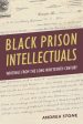 Black Prison Intellectuals: Writings from the Long Nineteenth Century on Sale