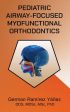 Pediatric Airway-focused Myofunctional Orthodontics Online now