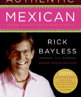 Authentic Mexican 20th Anniversary Ed: Regional Cooking from the Heart of Mexico Online