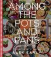 Among the Pots and Pans: Connect with God, Love Your Neighbor, and Nourish Your Community Through the Art of Cooking Fashion