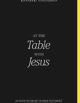 At the Table with Jesus: 66 Days to Draw Closer to Christ and Fortify Your Faith Hot on Sale