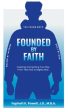 Founded by Faith: The Found Boys - Inspiring and Igniting Your Rise From Teen Boy to Mighty Man. Founded by Faith. Welded by Wisdom. Bui Supply