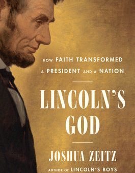 Lincoln s God: How Faith Transformed a President and a Nation Online now