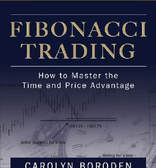 Fibonacci Trading: How to Master the Time and Price Advantage Hot on Sale