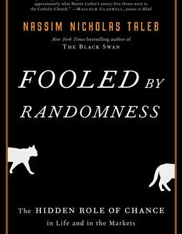 Fooled by Randomness: The Hidden Role of Chance in Life and in the Markets For Sale