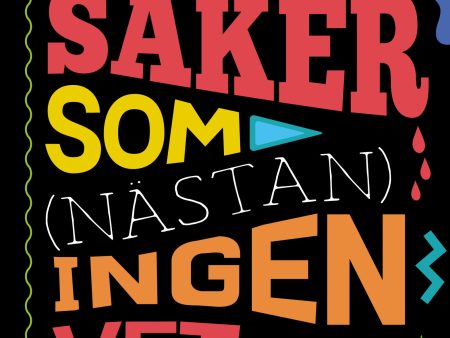 Ännu mera saker som (nästan) ingen vet Online now