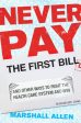 Never Pay the First Bill: And Other Ways to Fight the Health Care System and Win For Discount