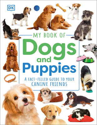 My Book of Dogs and Puppies: A Fact-Filled Guide to Your Canine Friends on Sale