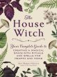 House Witch: Your Complete Guide to Creating a Magical Space with Rituals and Spells for Hearth and Home, The Sale