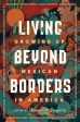 Living Beyond Borders: Growing Up Mexican in America For Sale