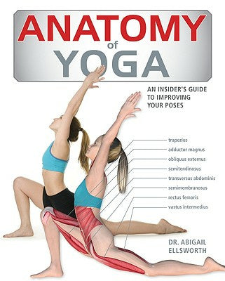 Anatomy of Yoga: An Instructor s Inside Guide to Improving Your Poses Sale