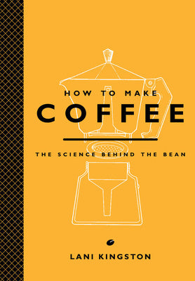 How to Make Coffee: The Science Behind the Bean For Cheap