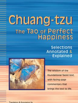 Chuang-Tzu: The Tao of Perfect Happiness--Selections Annotated & Explained For Sale