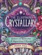 Illustrated Crystallary: Guidance and Rituals from 36 Magical Gems & Minerals, The For Discount