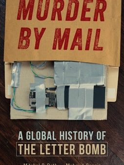 Murder by Mail: A Global History of the Letter Bomb Online Sale