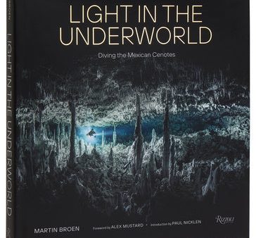 Light in the Underworld: Diving the Mexican Cenotes Online Hot Sale