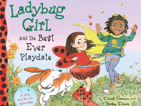 Ladybug Girl and the Best Ever Playdate: A Story about the Value of Friendship Online