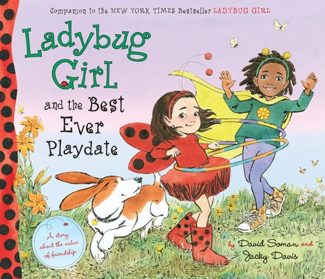 Ladybug Girl and the Best Ever Playdate: A Story about the Value of Friendship Online