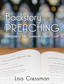 Backstory Preaching: Integrating Life, Spirituality, and Craft For Cheap