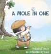 Mole in One: How a little hero found his place in the world of golf., A Online Hot Sale