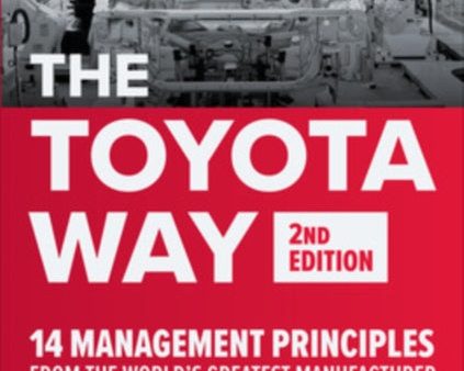 Toyota Way, Second Edition: 14 Management Principles from the World s Greatest Manufacturer, The Discount