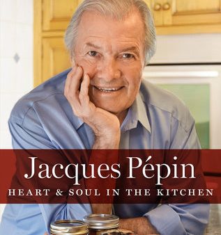 Jacques Pépin Heart & Soul in the Kitchen on Sale