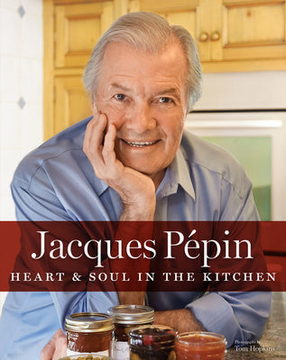 Jacques Pépin Heart & Soul in the Kitchen on Sale