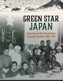 Green Star Japan: Esperanto and the International Language Question, 1880-1945 Supply