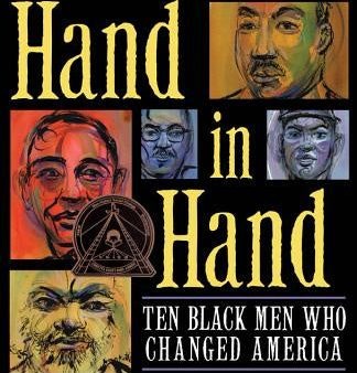 Hand in Hand: Ten Black Men Who Changed America (Coretta Scott King Author Award Winner) Discount