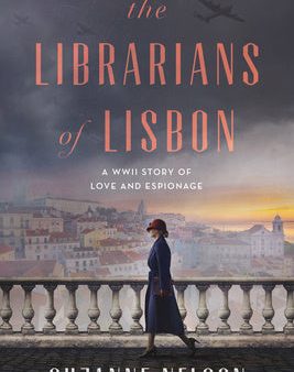 Librarians of Lisbon: A WWII Story of Love and Espionage, The Online Hot Sale