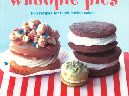 [Bargain corner] Whoopie Pies: Fun Recipes For Filled Cookie Cakes Sale